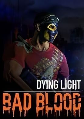 Dying Light Bad Blood
