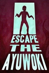 Escape the Ayuwoki