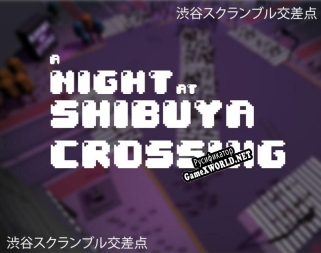 Русификатор для A Night at Shibuya Crossing