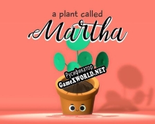 Русификатор для a plant called martha