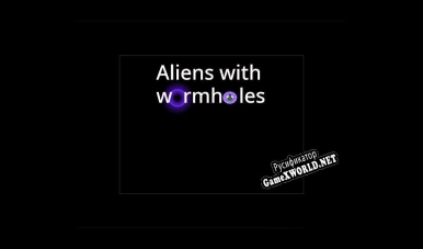 Русификатор для Aliens with wormholes