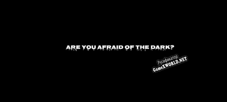 Русификатор для Are You Afraid of the Dark (Prototype)