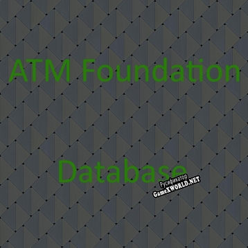 Русификатор для ATM Foundation Database