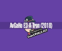 Русификатор для AvGaHo E3-A-Tron All E3 Trailers Sorted