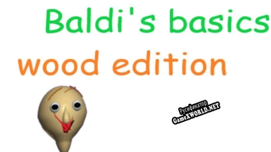 Русификатор для Baldi basics wood edition