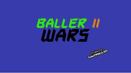 Русификатор для BALLER II Wars