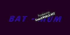 Русификатор для Bat-Mum