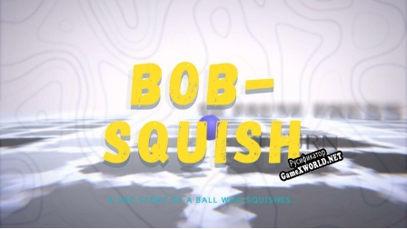 Русификатор для BOB-SQUISH(BETA)