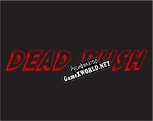 Русификатор для Dead Rush (Alpha 1.01)