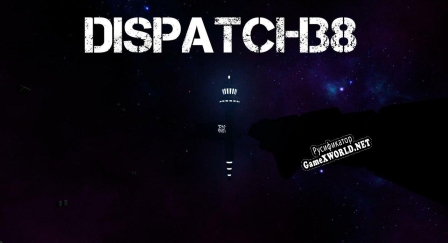 Русификатор для Dispatch 38