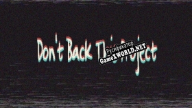 Русификатор для Dont Back This Project