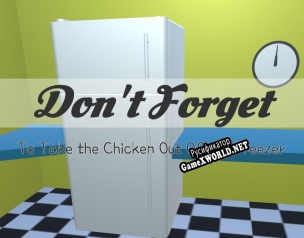 Русификатор для Dont Forget To Take The Chicken Out of the Freezer