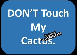 Русификатор для DONT Touch My Cactus