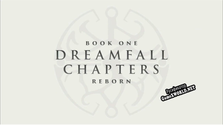 Русификатор для Dreamfall Chapters Book One Reborn
