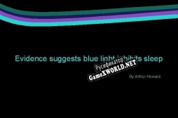 Русификатор для Evidence suggests blue light inhibits sleep