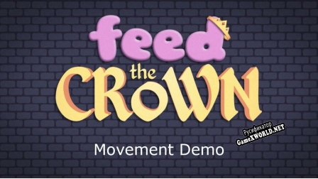 Русификатор для Feed the Crown Deluxe Edition (Movement Demo)