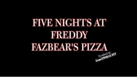 Русификатор для Five Nights at Freddy Fazbears Pizza