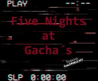 Русификатор для Five Nights at Gacha´s