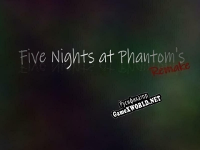 Русификатор для Five Nights at Phantoms Remake