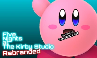 Русификатор для Five Nights at The Kirby Studio Rebranded