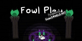 Русификатор для Fowl Play (yurglepop, ManicKobold, Shiraffetopus, LolBozo)