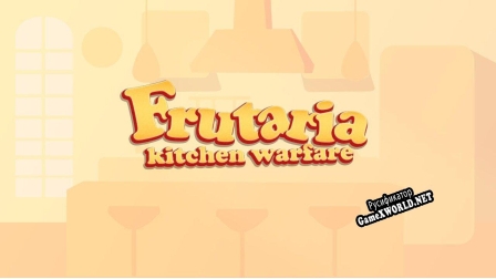 Русификатор для Frutaria Kitchen Warfare