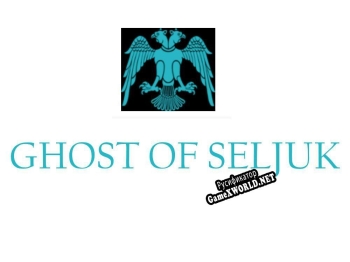 Русификатор для GHOST OF SELJUK
