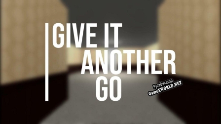 Русификатор для Give It Another Go