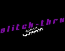 Русификатор для Glitch-Thru