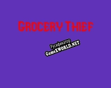 Русификатор для Grocery Thief