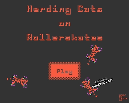 Русификатор для Herding Cats on Rollerskates