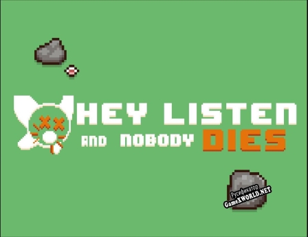 Русификатор для Hey listen, and nobody die