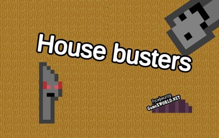 Русификатор для House Busters
