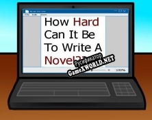 Русификатор для How Hard Can It Be To Write A Novel