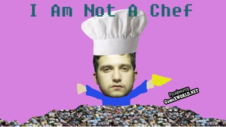 Русификатор для I Am Not A Chef