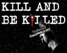 Русификатор для KILL AND BE KILLED