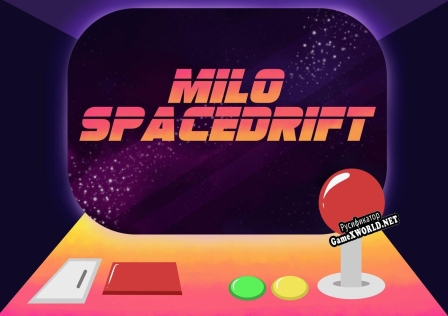 Русификатор для MILO SPACEDRIFT