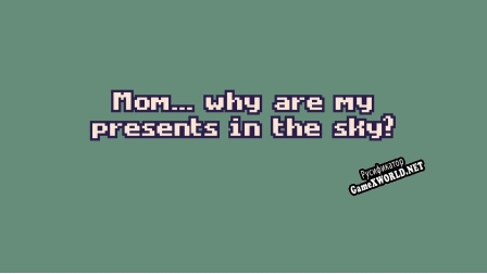 Русификатор для Mom... why are my presents in the sky