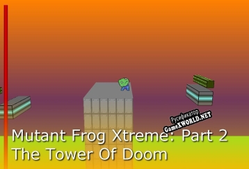 Русификатор для Mutant Frog Xtreme Part 4 The Tower Of Doom