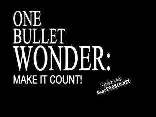 Русификатор для One Bullet Wonder Make it count