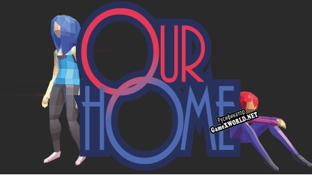 Русификатор для Our Home (Its A Game Studio)