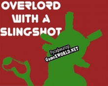 Русификатор для Overlord With A Slingshot (VR) GGJ19