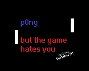 Русификатор для p0ng, but the game hates you