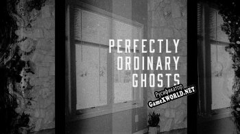 Русификатор для Perfectly Ordinary Ghosts
