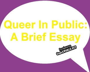 Русификатор для Queer In Public A Brief Essay