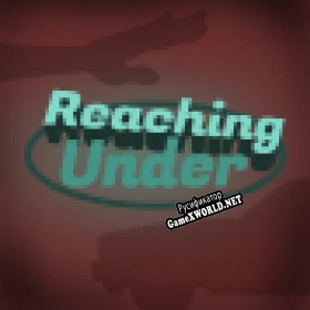 Русификатор для Reaching Under