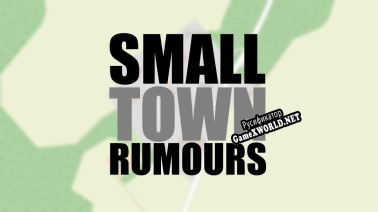 Русификатор для Small Town Rumours