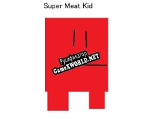 Русификатор для Super Meat Kid