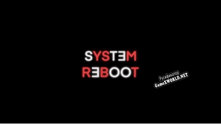 Русификатор для SYSTEM REBOOT (ItzNivaKDev)