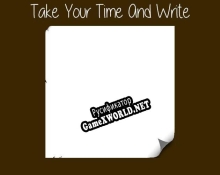Русификатор для Take Your Time And Write